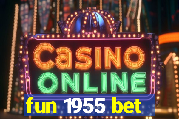 fun 1955 bet